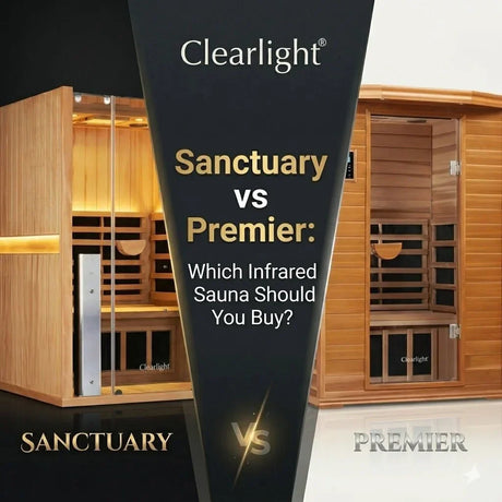 Clearlight Sanctuary vs Premier: Which Infrared Sauna Should You Buy?