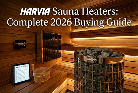 Harvia Sauna Heaters: Complete Buying Guide