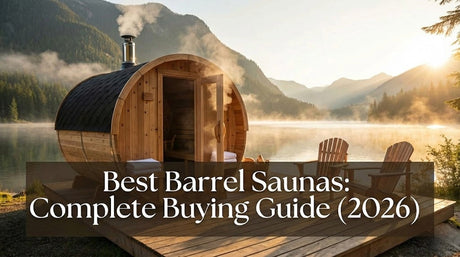 Best Barrel Saunas: Complete Buying Guide (2026)